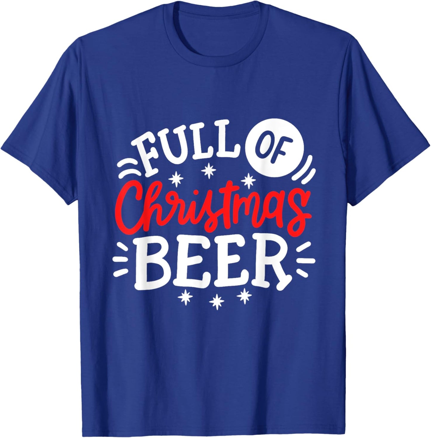 Full Of Christmas Beer Funny Matching Couples Xmas Outfit T-Shirt - T-Shirt | Royal