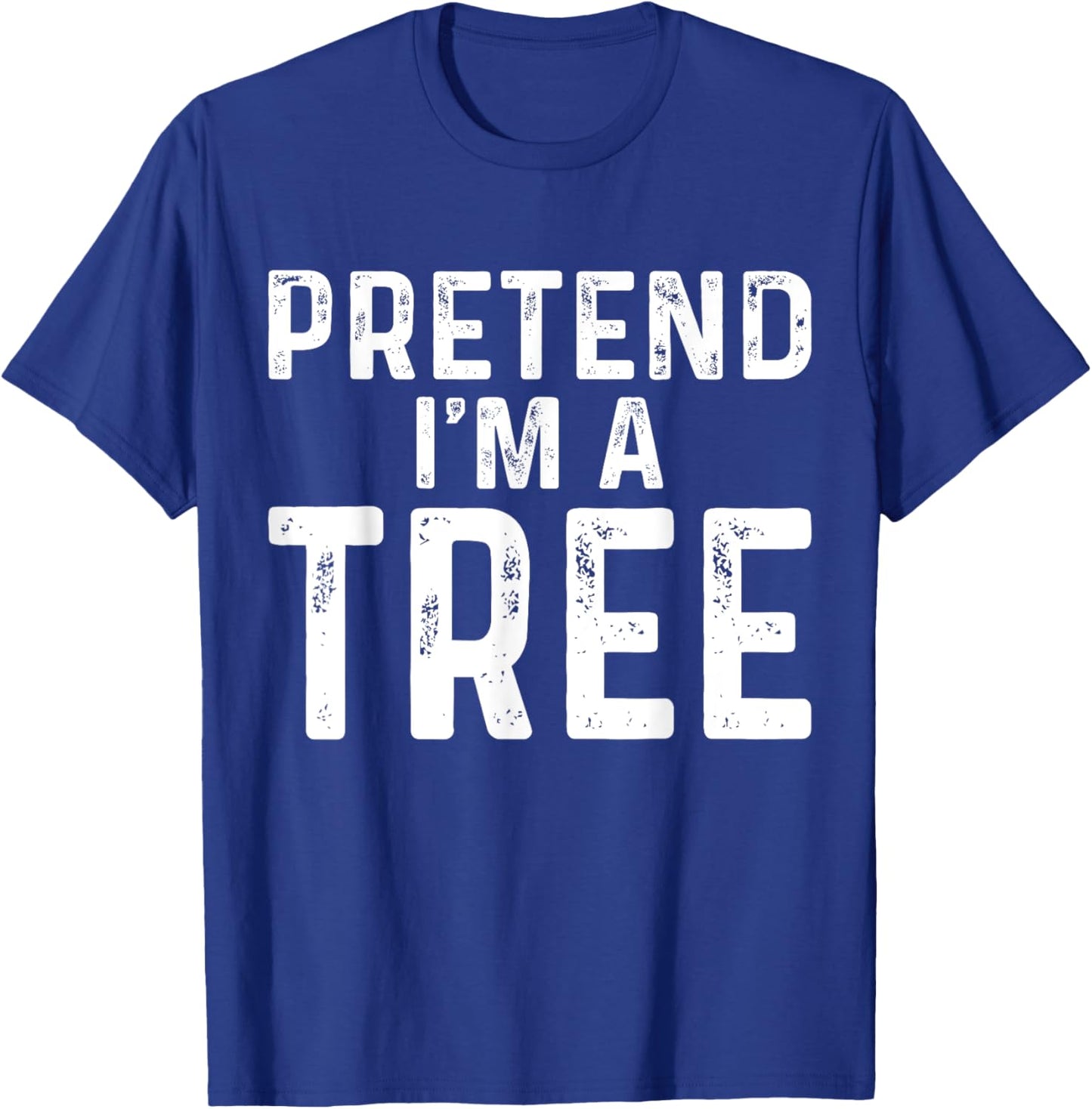 Pretend I'm A Tree Halloween Costume T-Shirt - T-Shirt | Royal