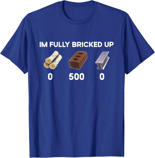 Im Fully Bricked Up T-Shirt - T-Shirt | Royal