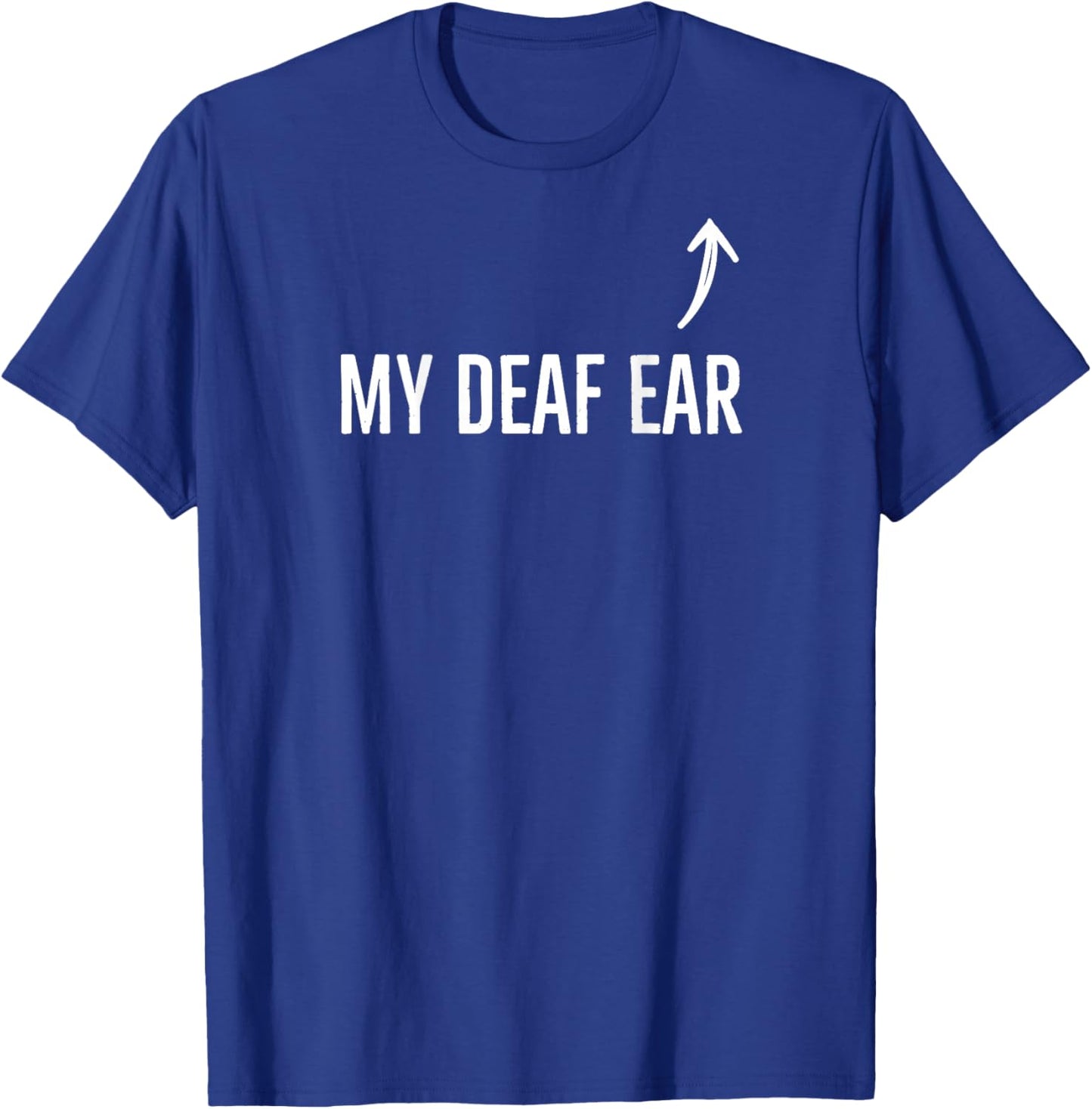 Deaf Awareness My Deaf Ear Right Hearing Impaired On Back T-Shirt - T-Shirt | Royal