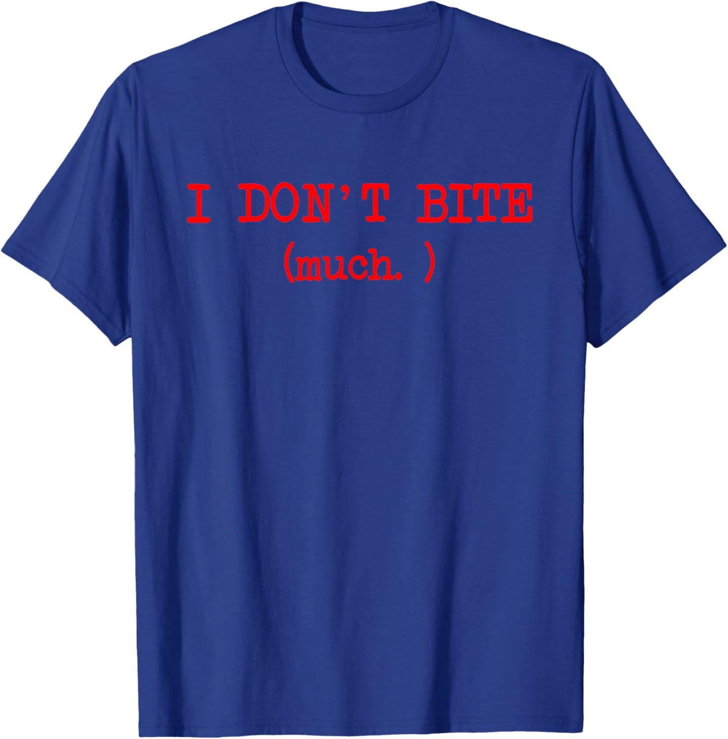 I Don't Bite Much Funny Meme T-Shirt - T-Shirt | Royal