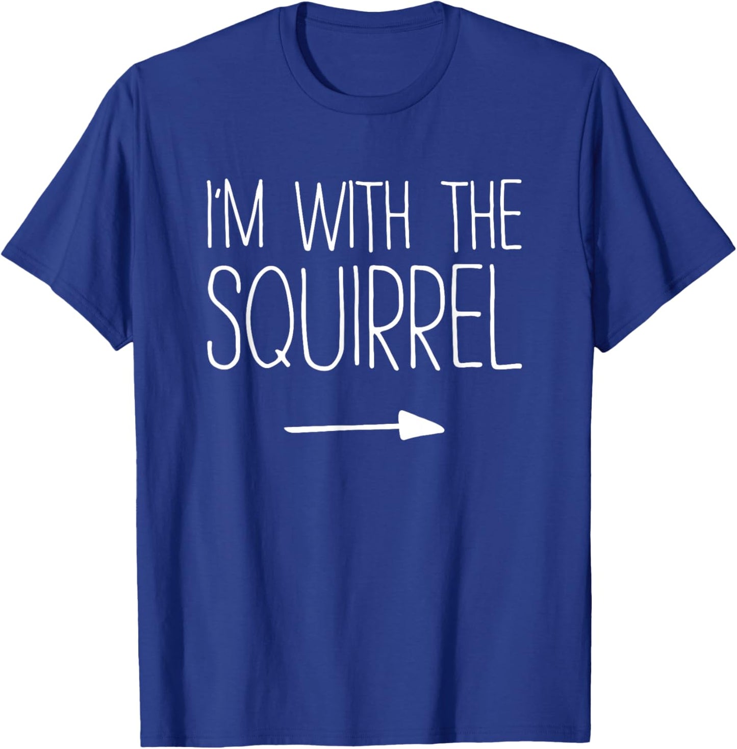 I'm With The Squirrel Shirt Adult Kids Men Women Costume T-Shirt - T-Shirt | Royal