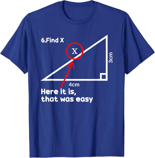 Funny Find X Here It Is That Was Easy Math Teacher T-Shirt - T-Shirt | Royal