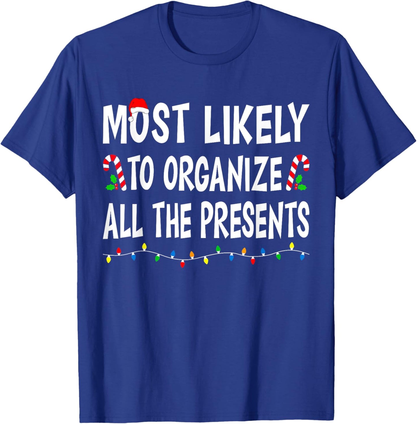 Most Likely To Organize All Presents Funny Family Christmas T-Shirt - T-Shirt | Royal