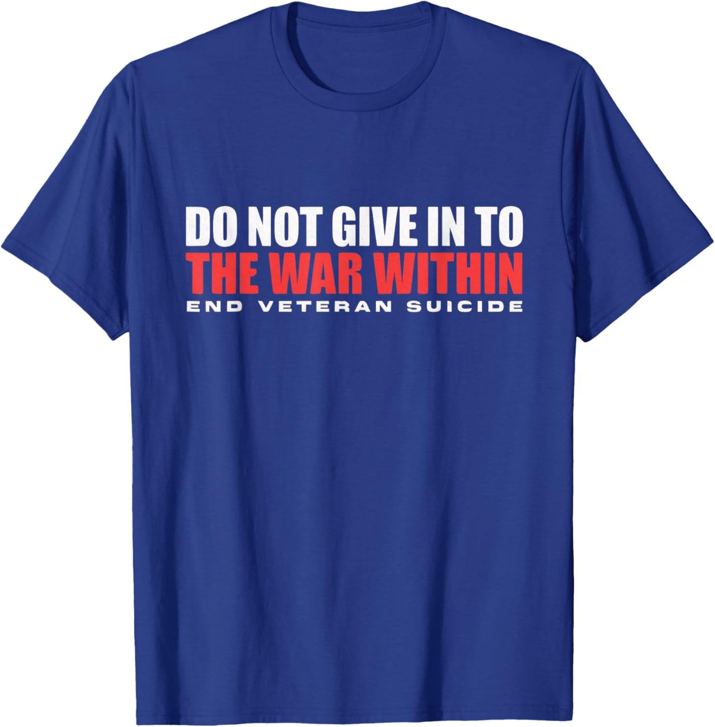 Do not give in to the war within T-Shirt - T-Shirt | Royal