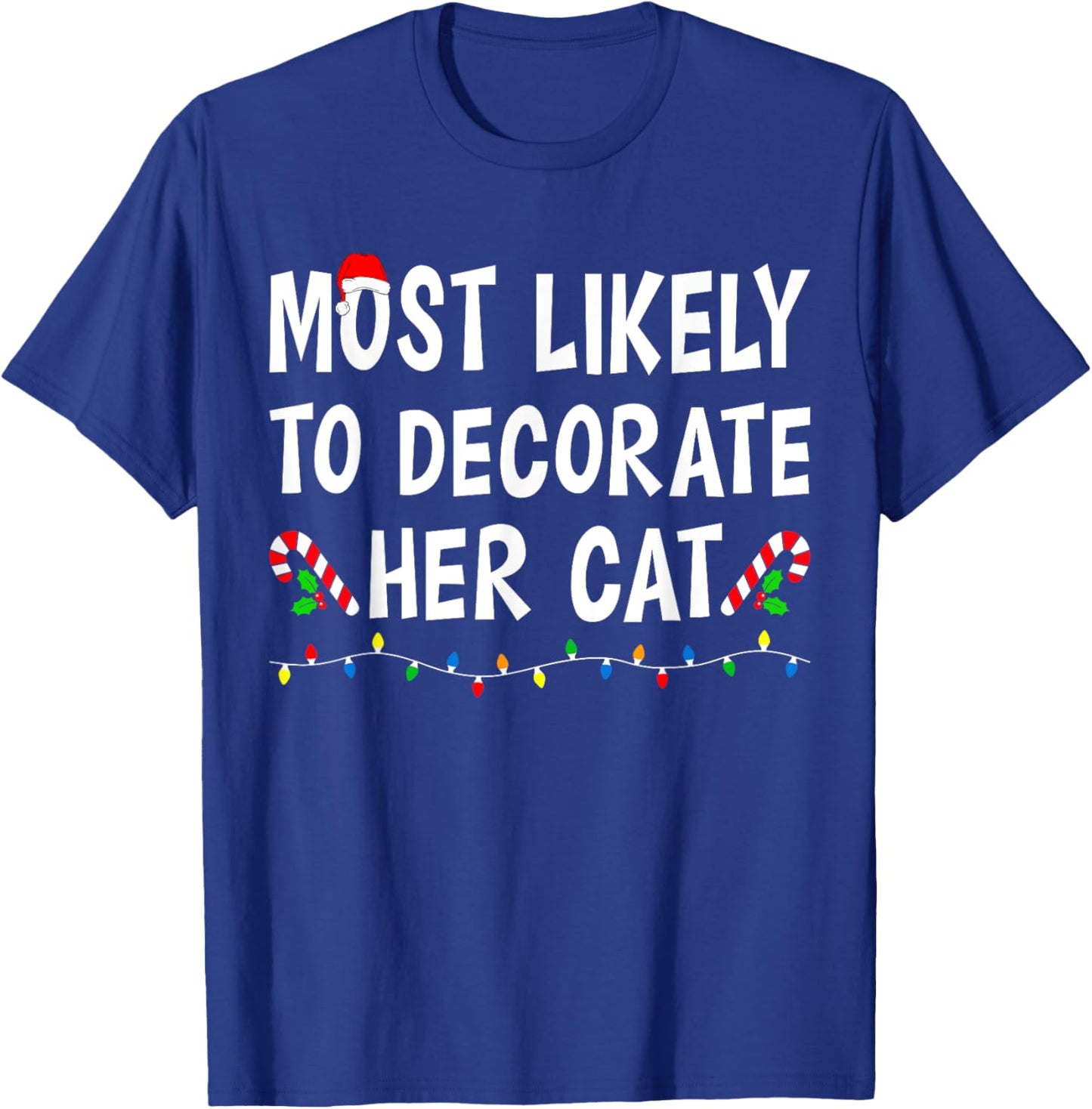 Most Likely To Decorate Her Cat Xmas Funny Family Christmas Women Kids T-Shirt - T-Shirt | Royal