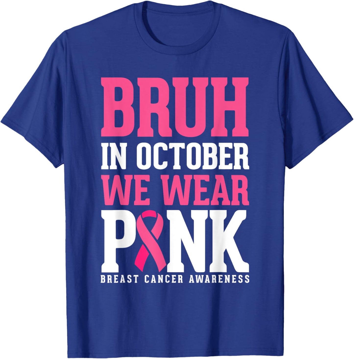 Bruh In October Wear Pink Breast Cancer Awareness Kids Boys T-Shirt - T-Shirt | Royal