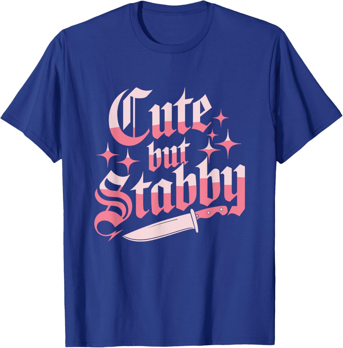 Cute But Stabby T-Shirt - T-Shirt | Royal