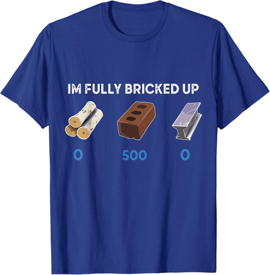 Im Fully Bricked Up T-Shirt - T-Shirt | Royal
