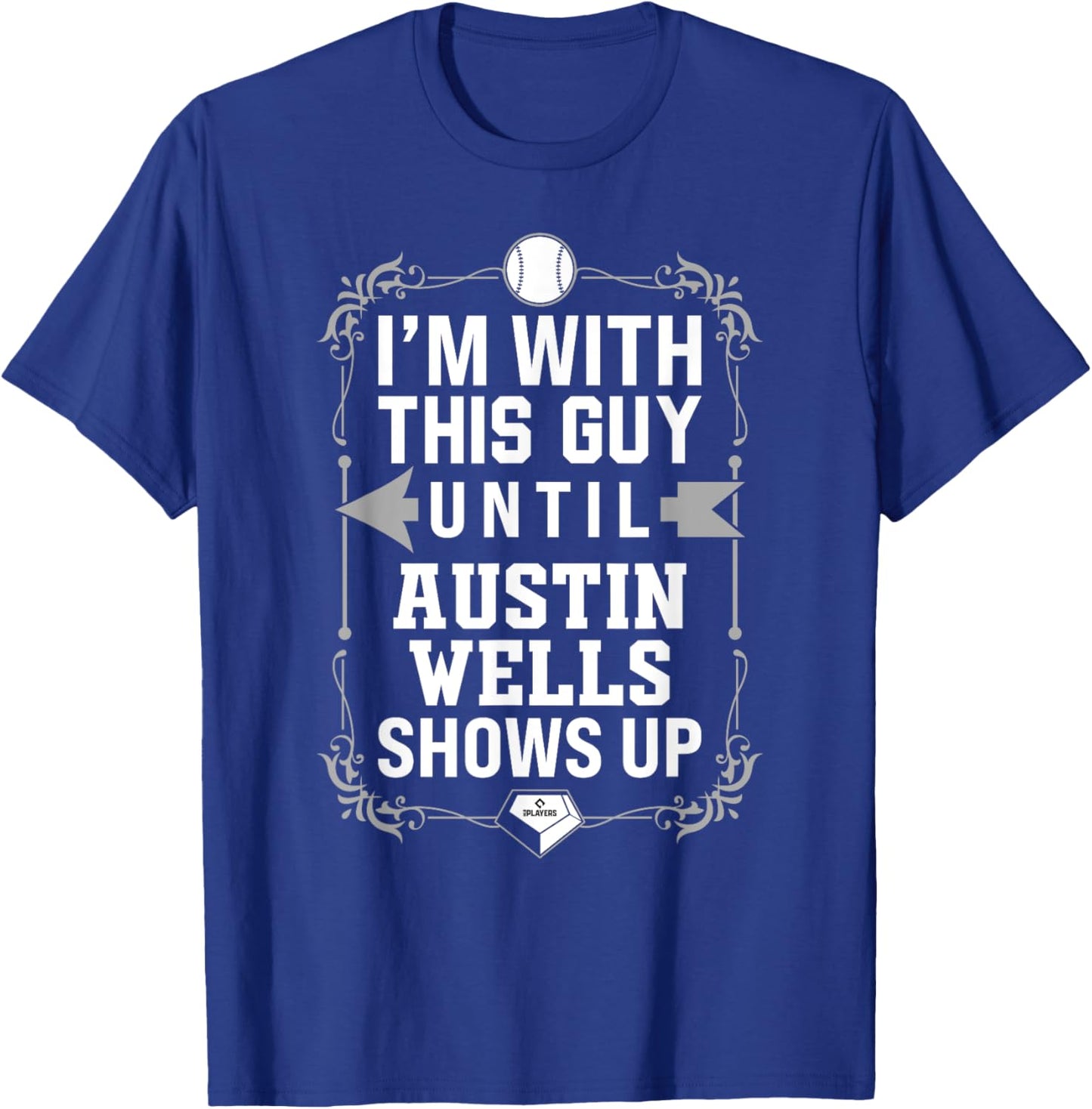 I’m With Austin Wells Prospect Baseball Fan Gear T-Shirt - T-Shirt | Royal