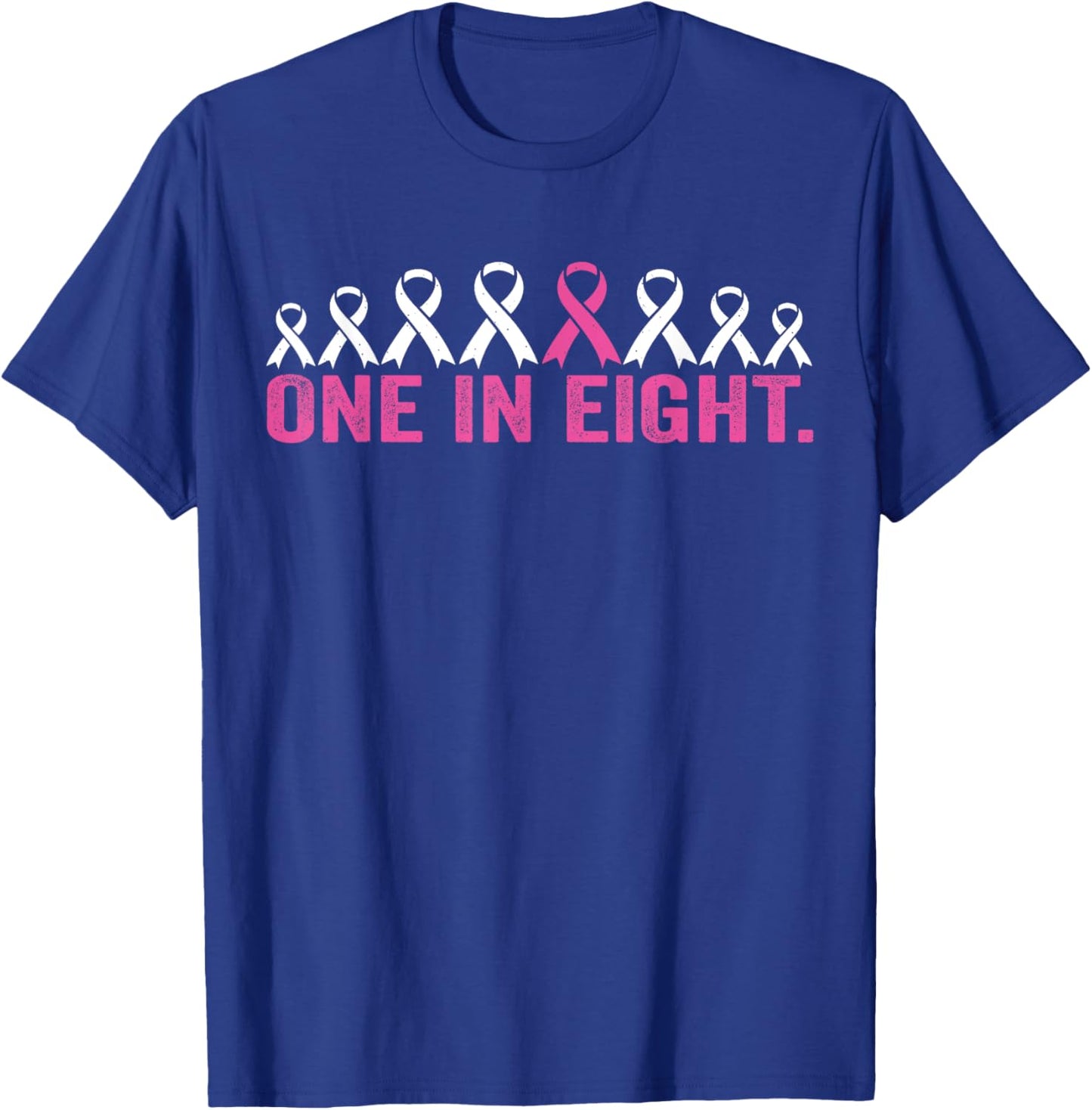 One In Eight Pink Ribbon Breast Cancer Awareness T-Shirt - T-Shirt | Royal