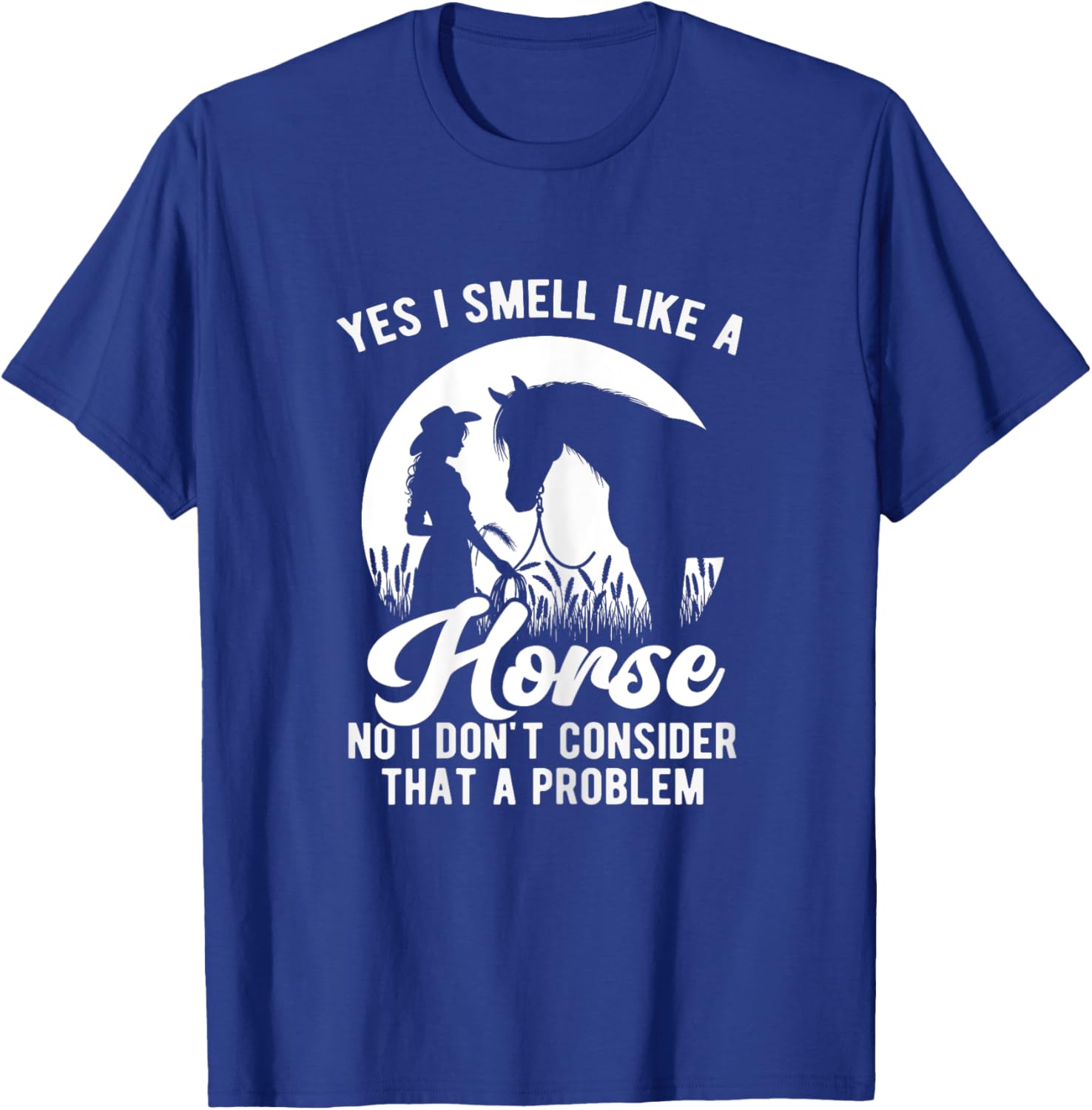 Yes I Smell Like A Horse Funny Horse Lover Equestrian Girls T-Shirt - T-Shirt | Royal
