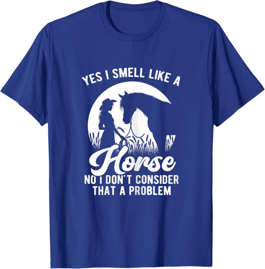 Yes I Smell Like A Horse Funny Horse Lover Equestrian Girls T-Shirt - T-Shirt | Royal