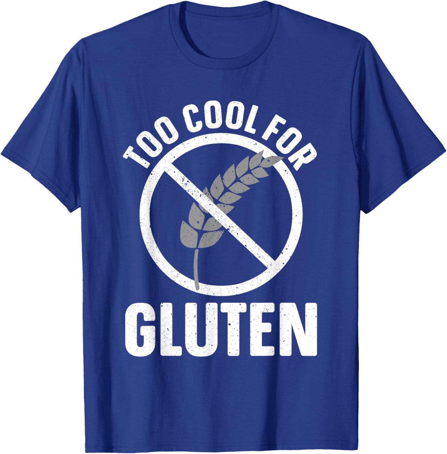 Funny Too Cool For Gluten Design Women Gluten Free T-Shirt - T-Shirt | Royal