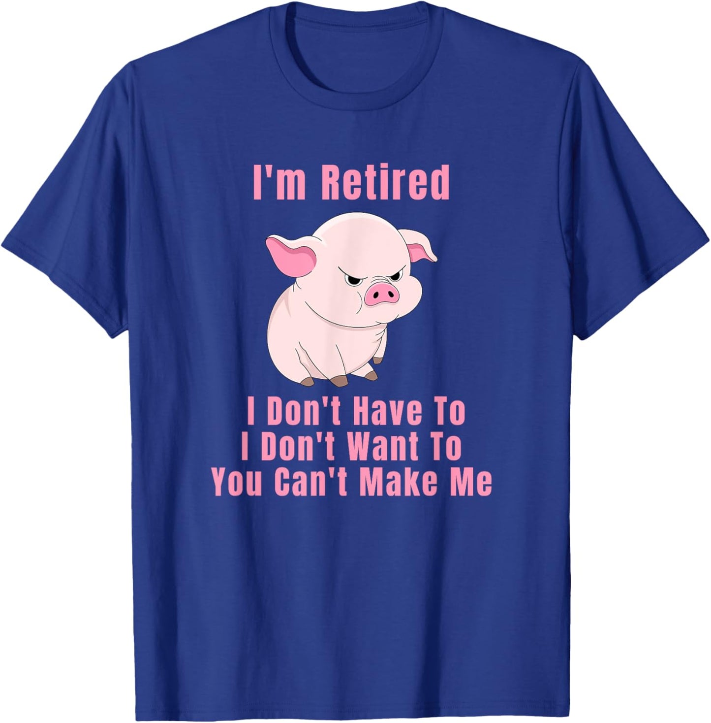 Retired Farmer I'm Retired Funny Angry Pig Retirement T-Shirt - T-Shirt | Royal