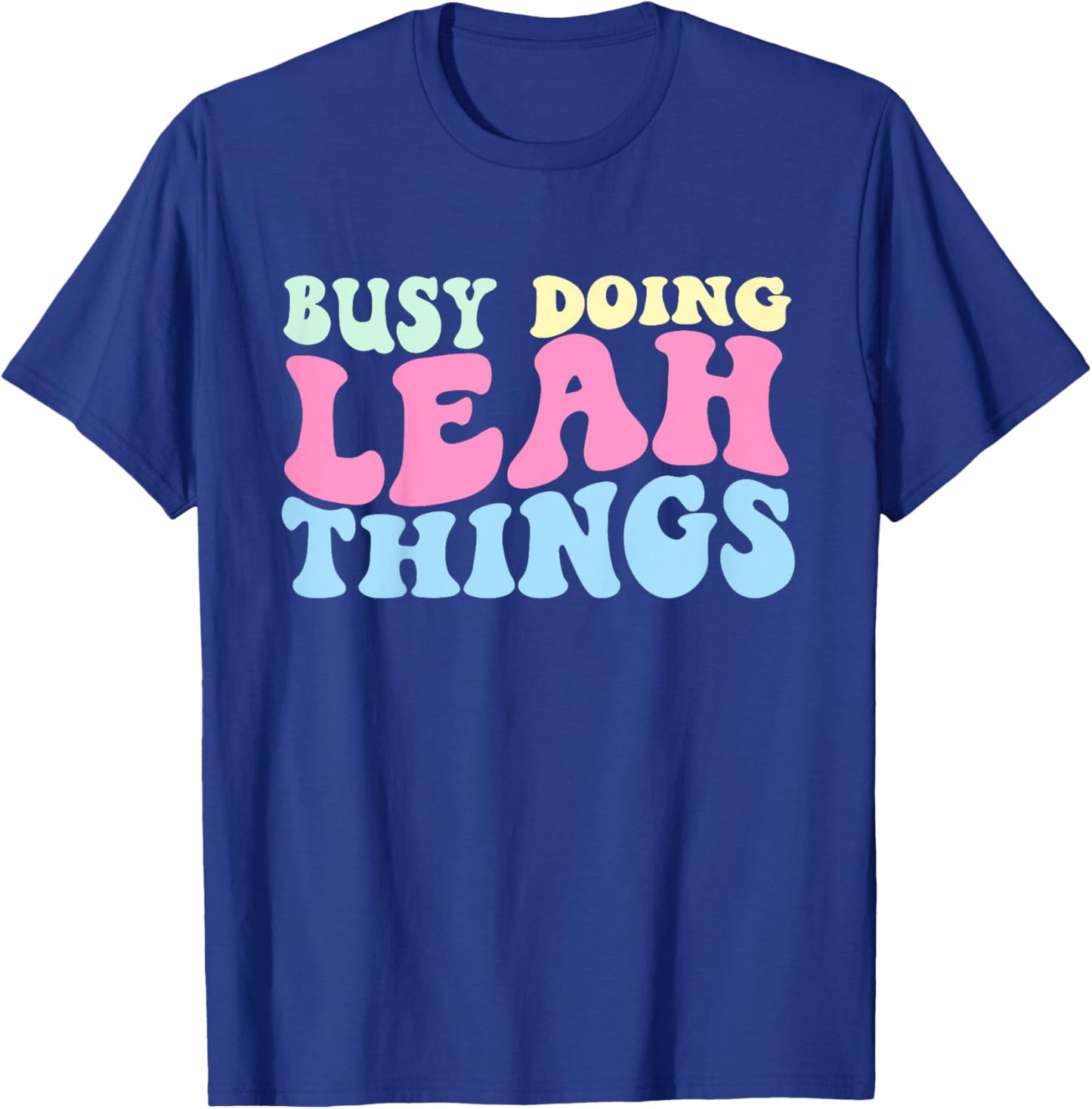 Kids Busy Doing Leah Things Cute Girls T-Shirt - T-Shirt | Royal