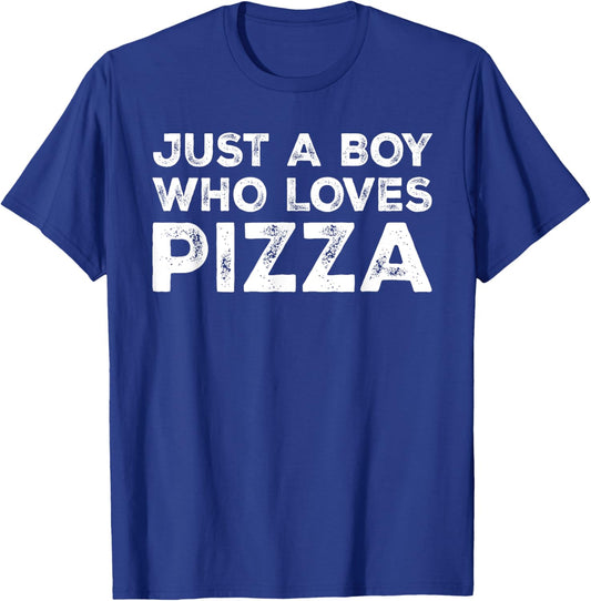 Just A Boy Who Loves Pizza, Pizza Lover T-Shirt - T-Shirt | Royal