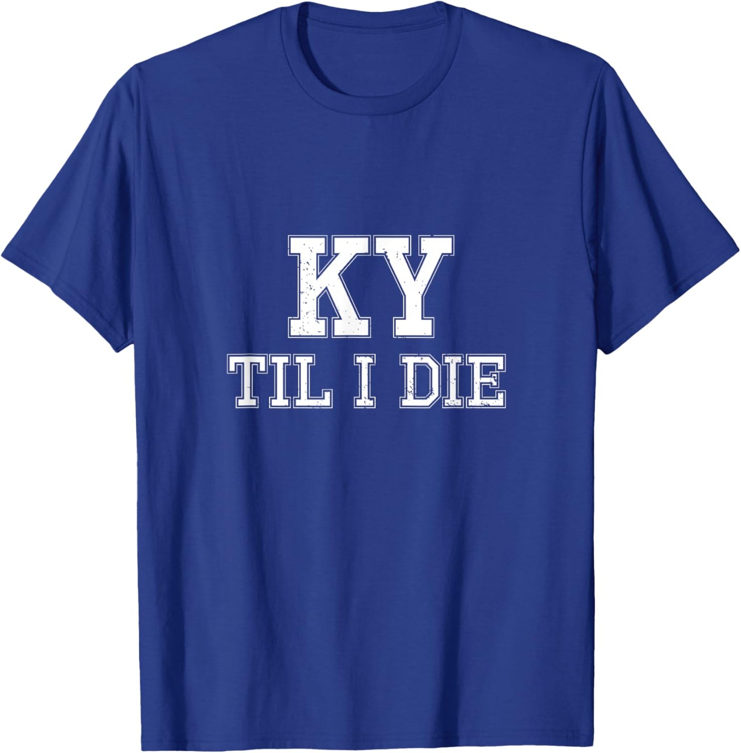 KY Until I Die - Kentucky Fan Merch T-Shirt - T-Shirt | Royal