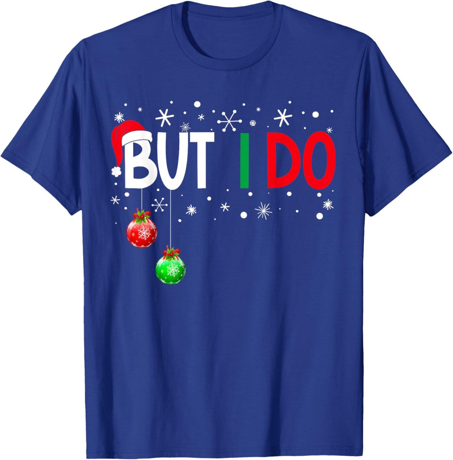 I Don't do Matching Christmas Pajamas But I Do Xmas Family T-Shirt - T-Shirt | Royal