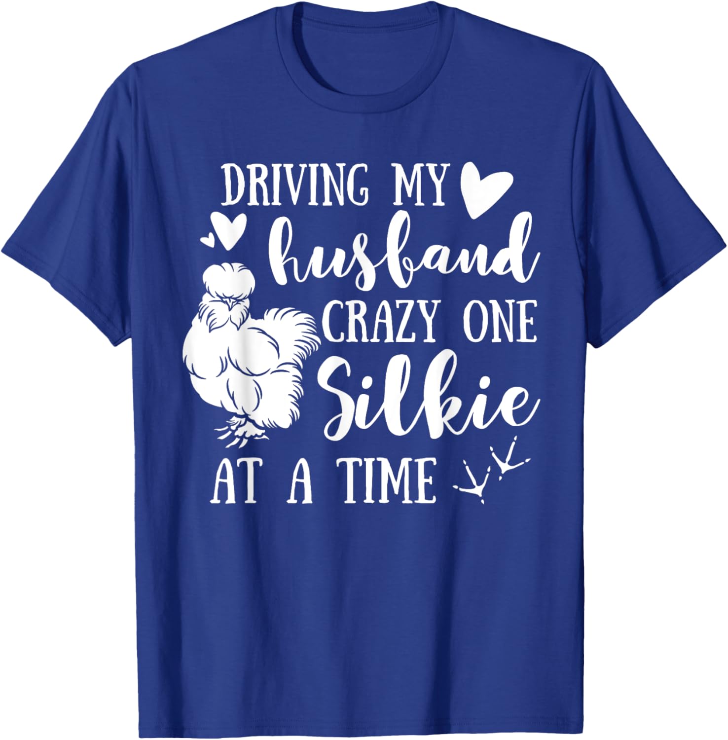 Driving My Husband Crazy One Silkie At A Time Chicken Mama T-Shirt - T-Shirt | Royal