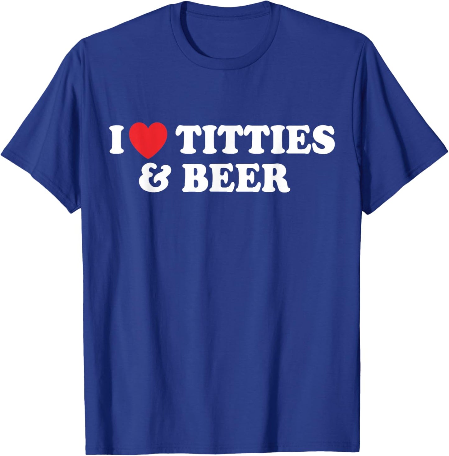 I Love Tittles And Beer Funny Beer Drinking Lovers Men's T-Shirt - T-Shirt | Royal