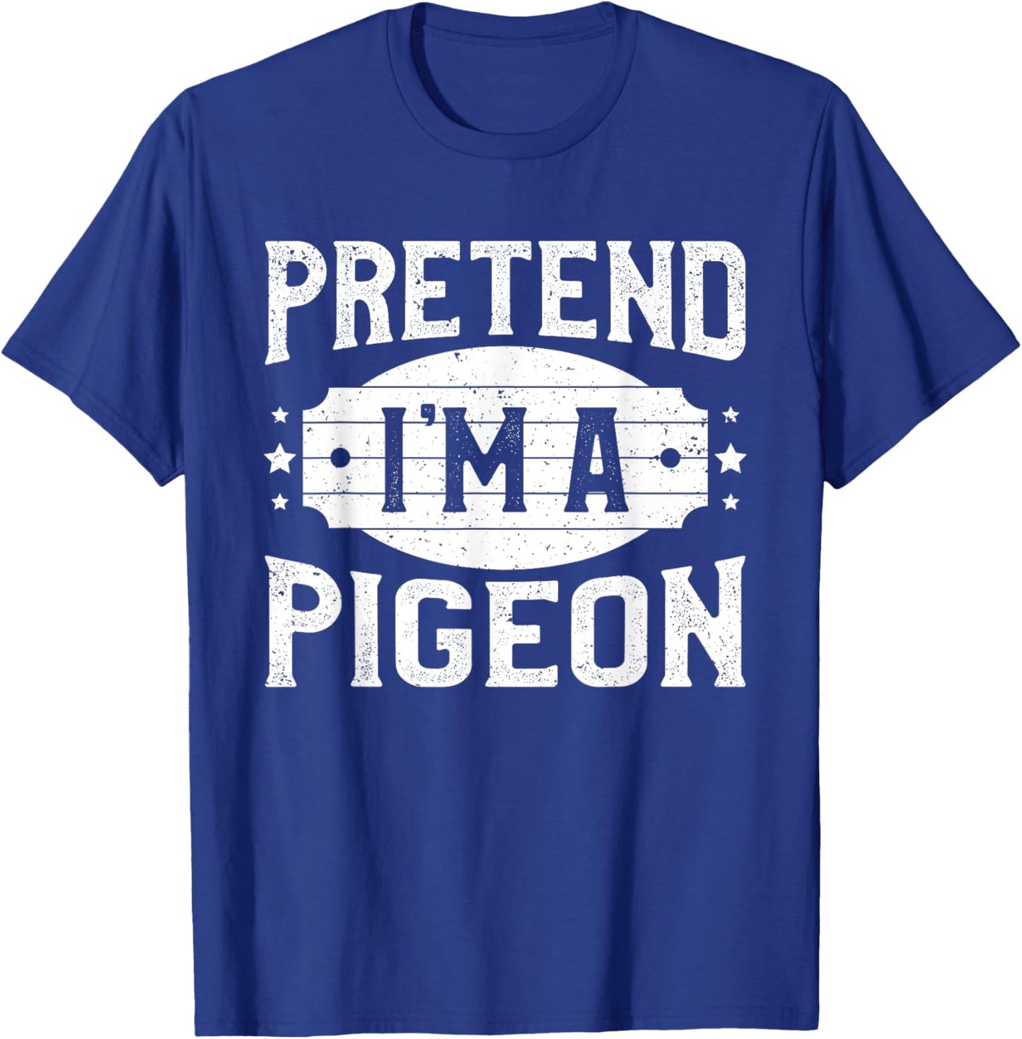 Pretend I'm A Pigeon Matching Costume Lazy Halloween Party T-Shirt - T-Shirt | Royal