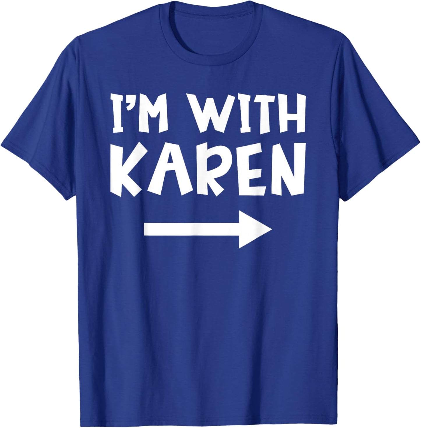 I'm With Karen Funny Matching Couple Lazy Halloween Costume T-Shirt - T-Shirt | Royal