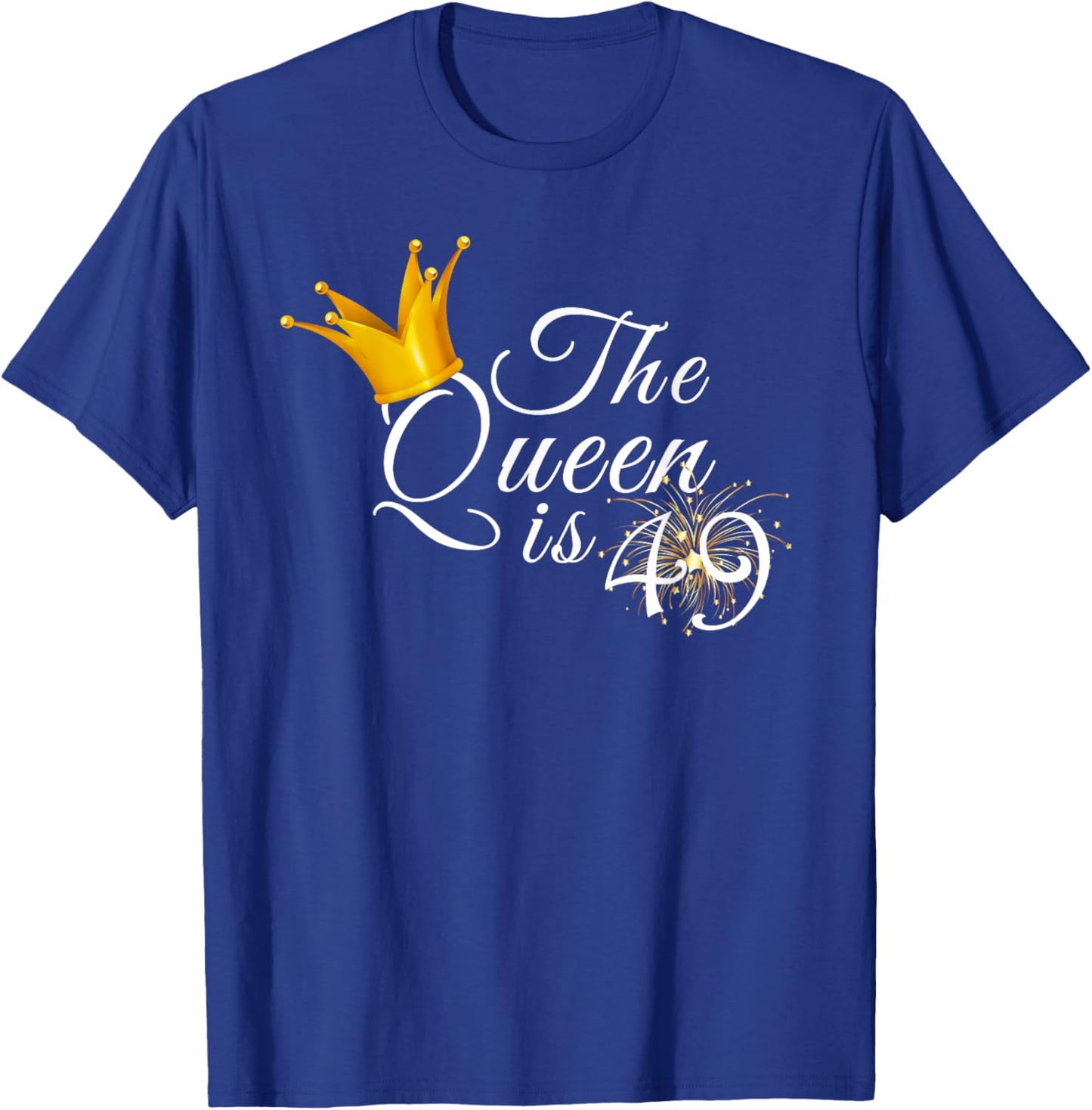 The Queen Is 49 Forty Nine Year Old 49th Birthday Party Gift T-Shirt - T-Shirt | Royal