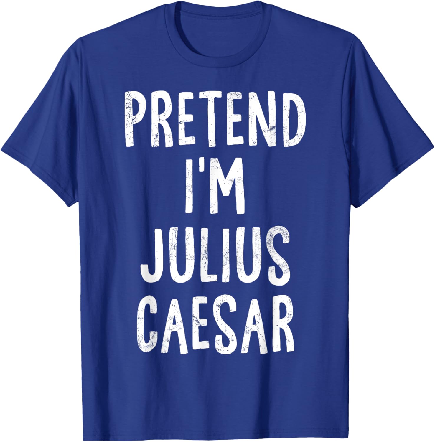 Pretend I'm Julius Caesar Lazy Easy Halloween Costume T-Shirt - T-Shirt | Royal