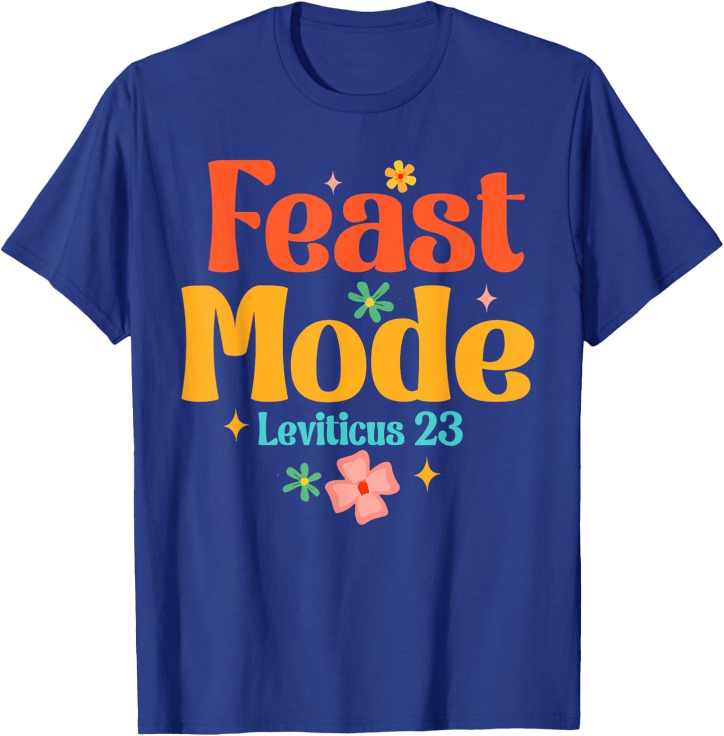 Feast of Tabernacles Happy Sukkot Yeshua Faith Feast Mode T-Shirt - T-Shirt | Royal