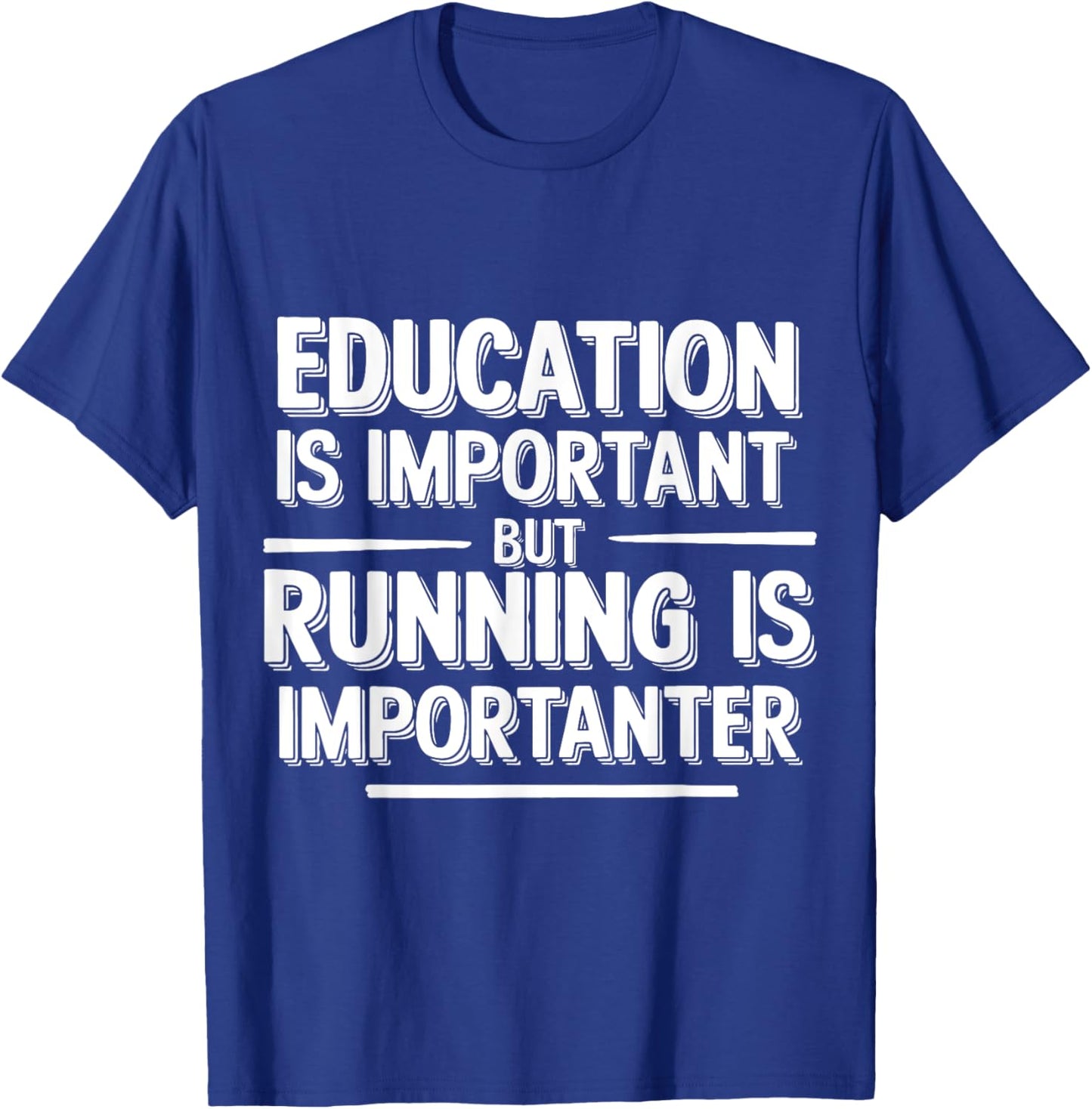Education Important Running Humor for Athletes Funny Runner T-Shirt - T-Shirt | Royal