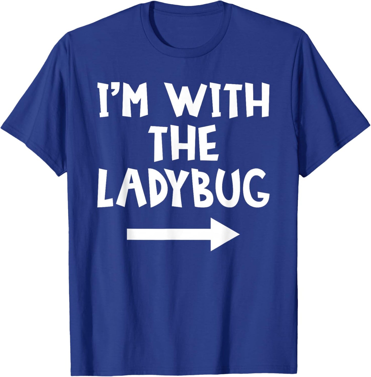 I'm With The Ladybug Funny Matching Couple Halloween Costume T-Shirt - T-Shirt | Royal