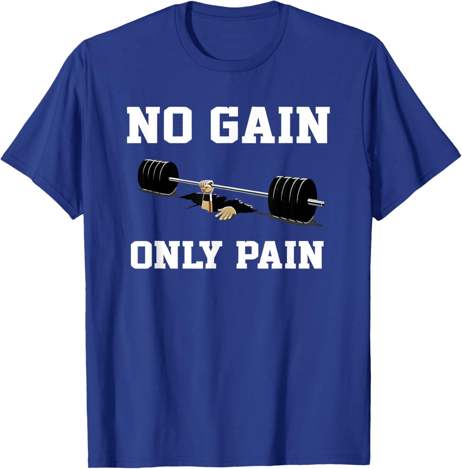 No Gain Only Pain T-Shirt - T-Shirt | Royal