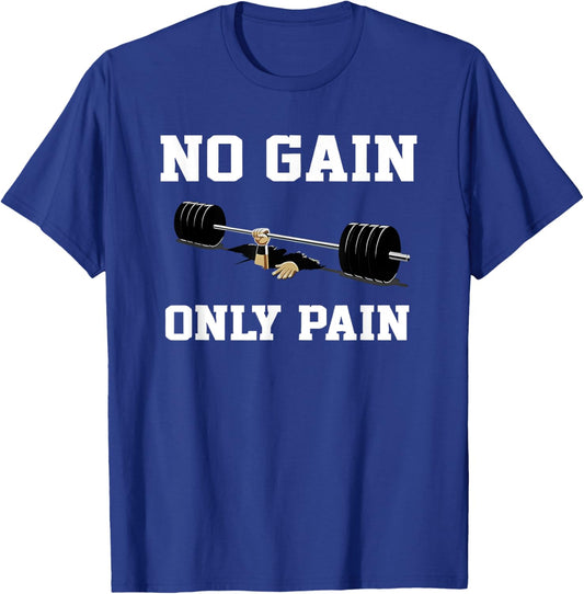 No Gain Only Pain T-Shirt - T-Shirt | Royal