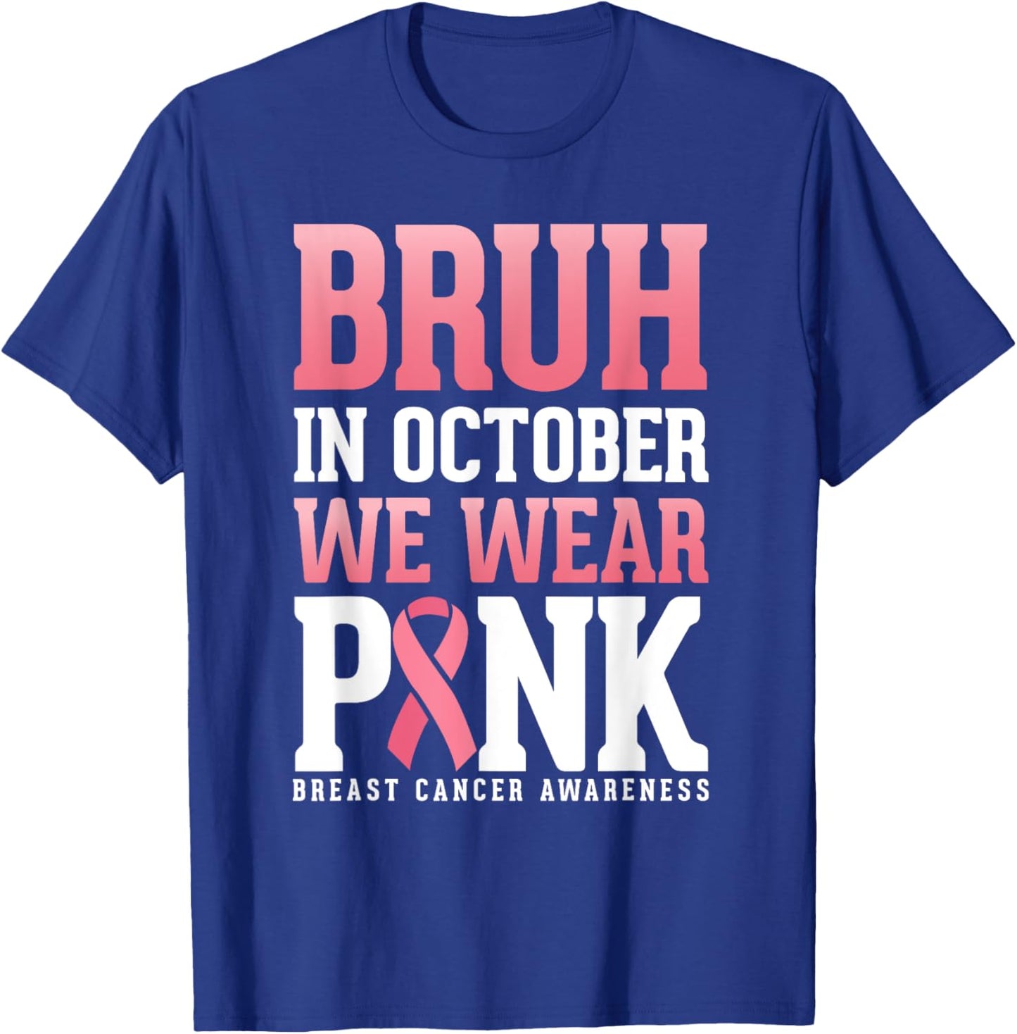 Breast Cancer Awareness Kids Boys Bruh In October Wear Pink T-Shirt - T-Shirt | Royal