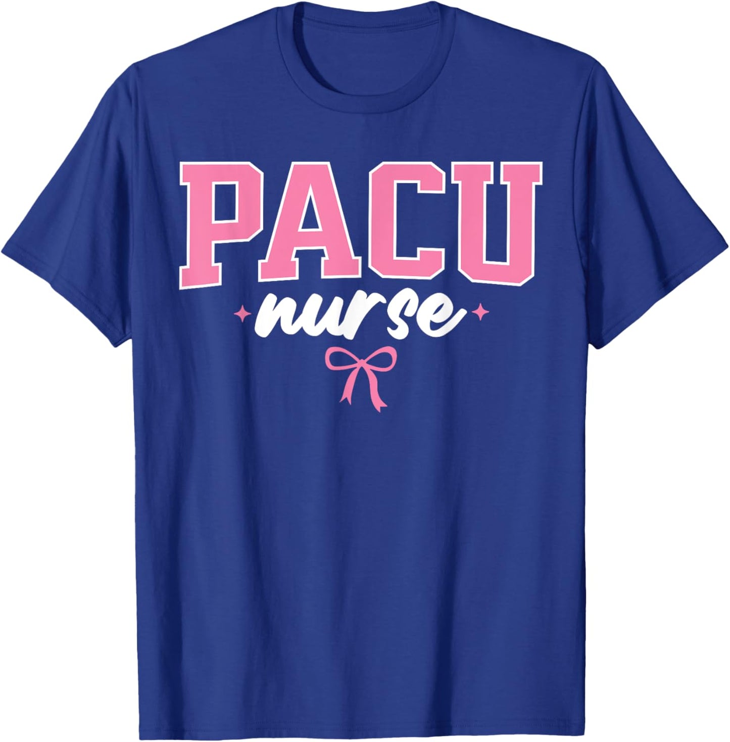 PACU Nurse Post Anesthesia Care Unit Nursing Cute T-Shirt - T-Shirt | Royal