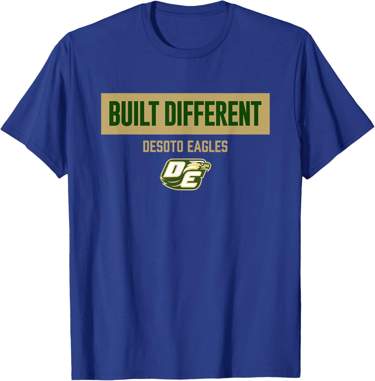 Desoto Eagles Logo Built Different HS T-Shirt - T-Shirt | Royal