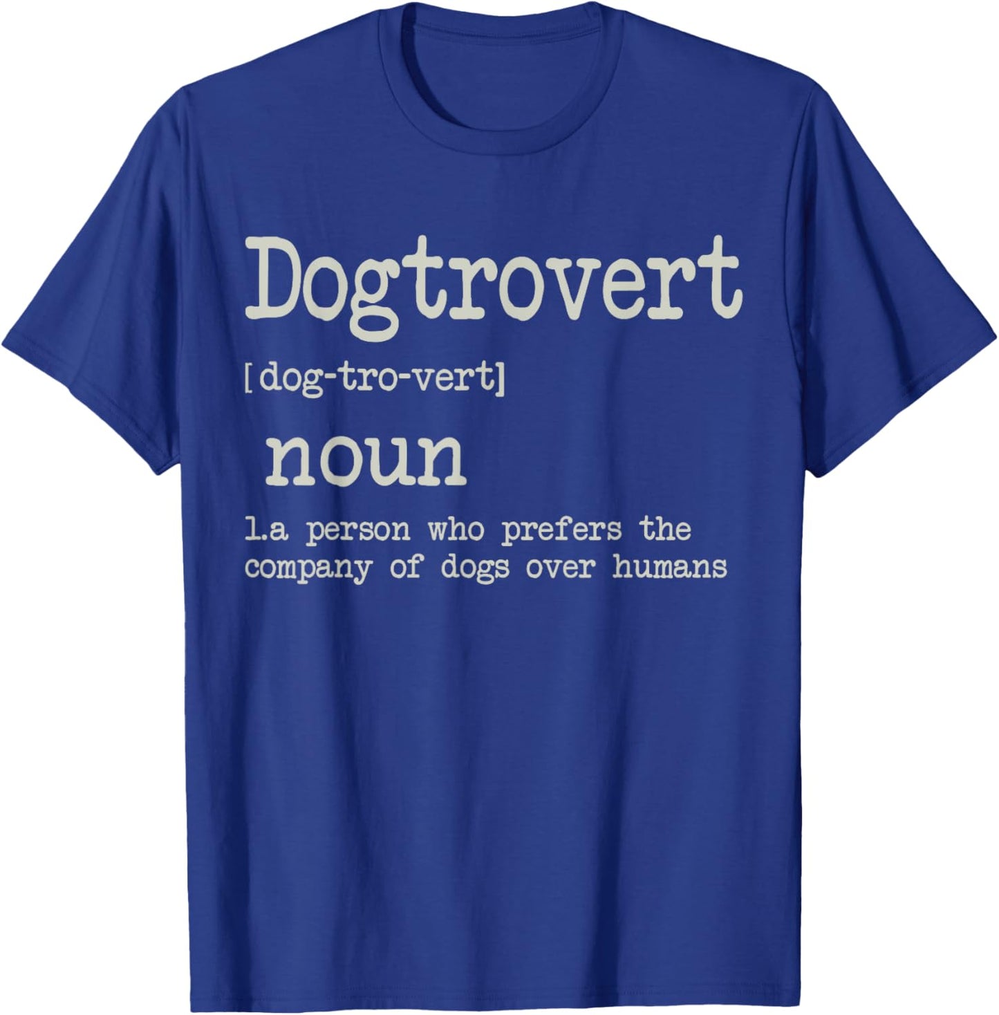 Dogtrovert Definition, Funny Dog Shirts Men, Dog T-Shirt - T-Shirt | Royal