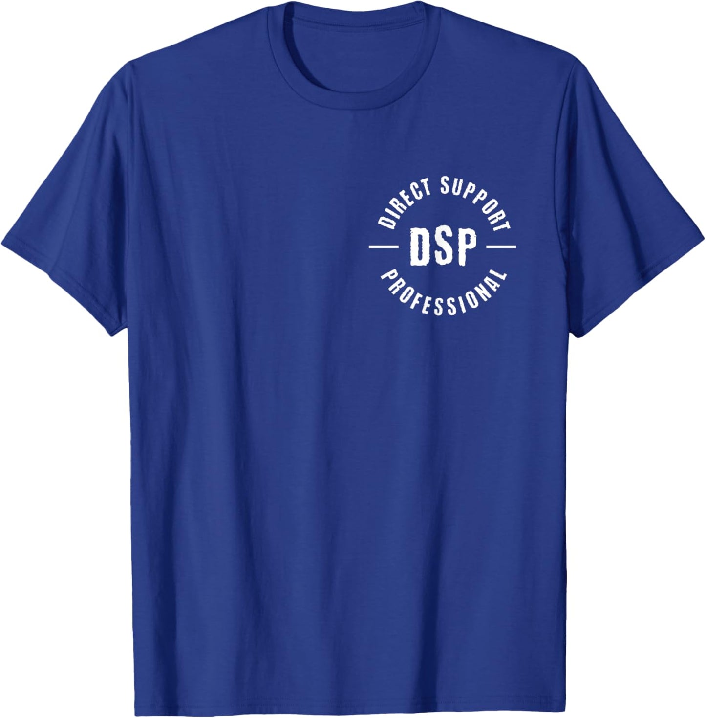 DSP Direct Support Professional DSP Nurse T-Shirt - T-Shirt | Royal