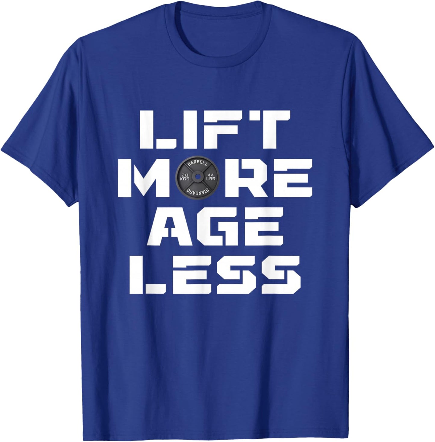 Lift More Age Less Workout Fitness Gym Lover T-Shirt - T-Shirt | Royal