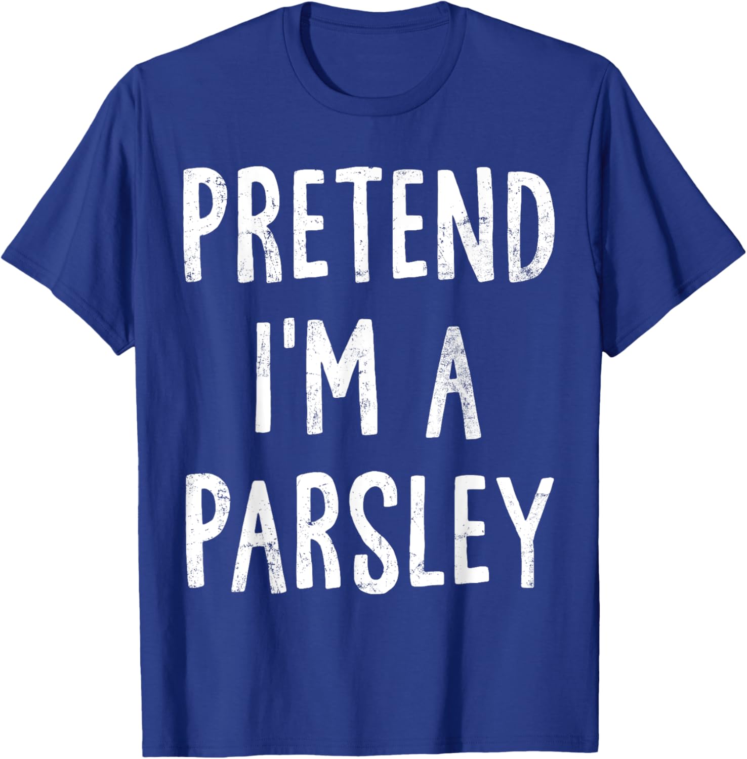 Pretend I'm A Parsley Lazy Easy Halloween Costume T-Shirt - T-Shirt | Royal