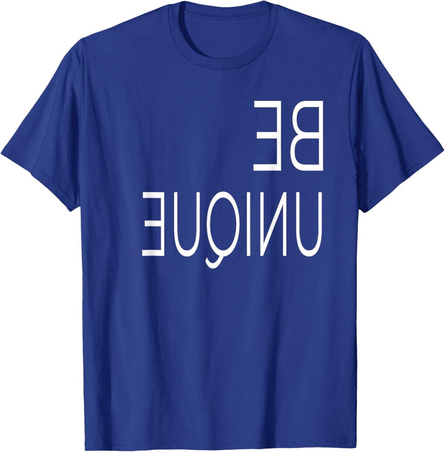 Be Unique Spelled Backwards Different Rare And Uncommon T-Shirt - T-Shirt | Royal