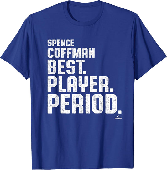 Best. Player. Period. Spence Coffman Prospect Baseball Fan T-Shirt - T-Shirt | Royal