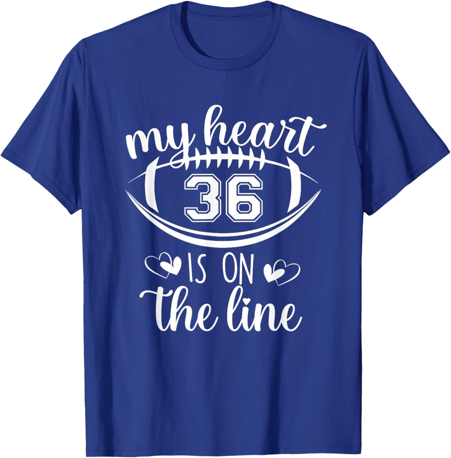 Custom Football Player Number 36 My Heart Is On The Line T-Shirt - T-Shirt | Royal