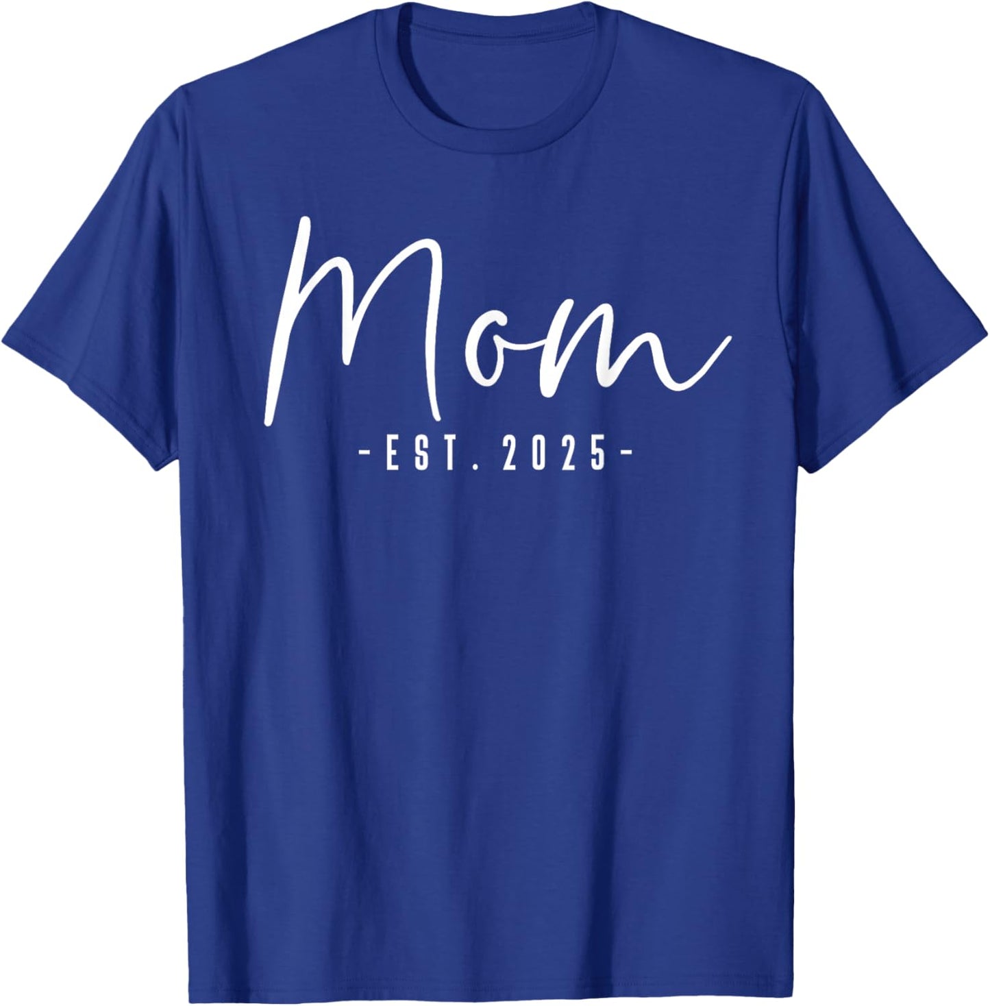 Mom Est 2025 Mom To Be Gifts New Mom Pregnancy T-Shirt - T-Shirt | Royal