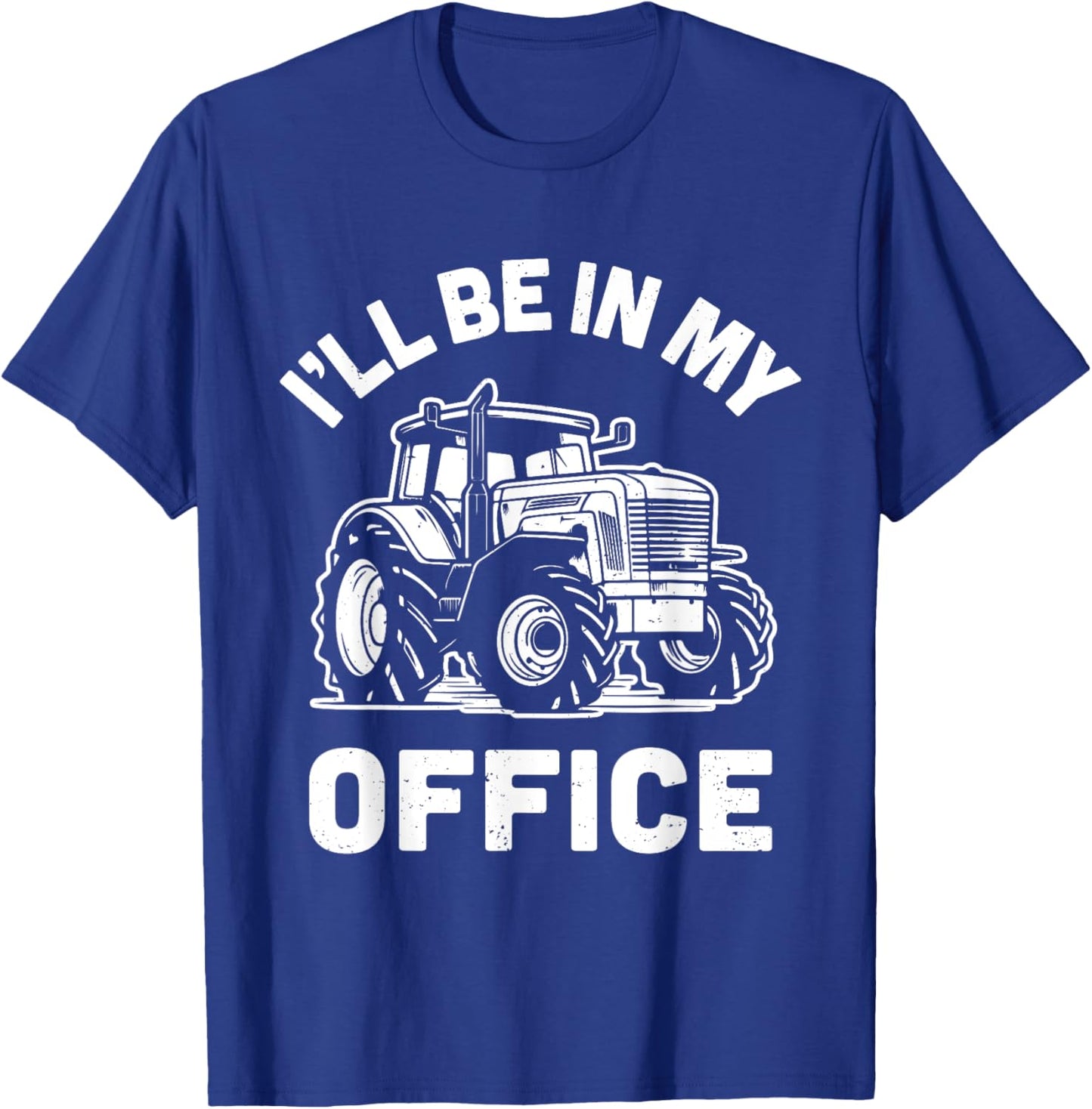 I'll Be In My Office Farmer Farming Retro Tractor T-Shirt - T-Shirt | Royal