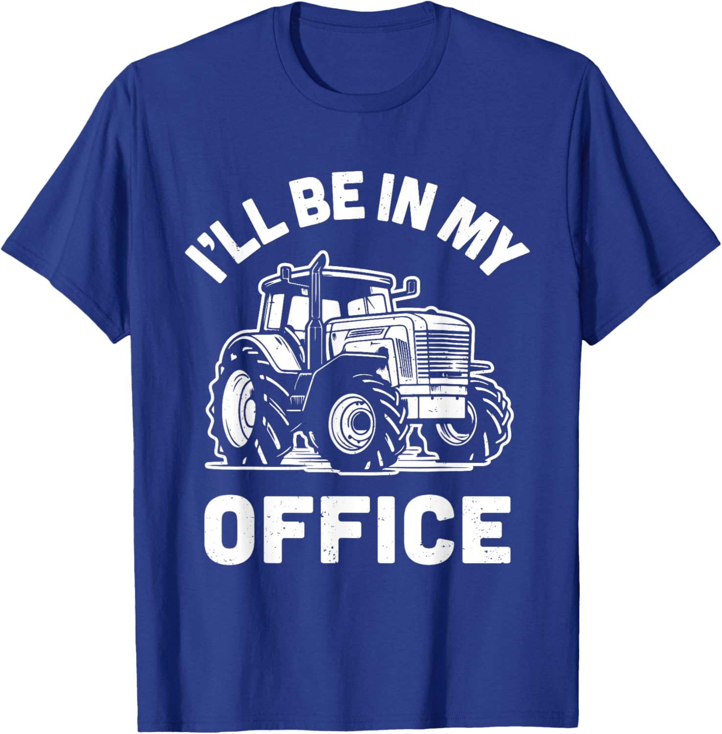 I'll Be In My Office Farmer Farming Retro Tractor T-Shirt - T-Shirt | Royal