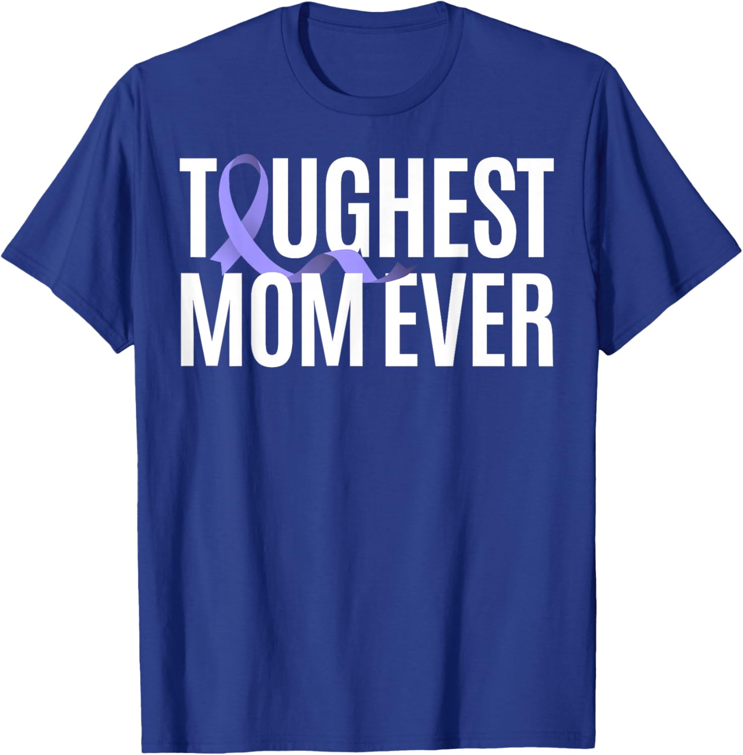 Toughest Mom Ever Vulvar Cancer T-Shirt - T-Shirt | Royal