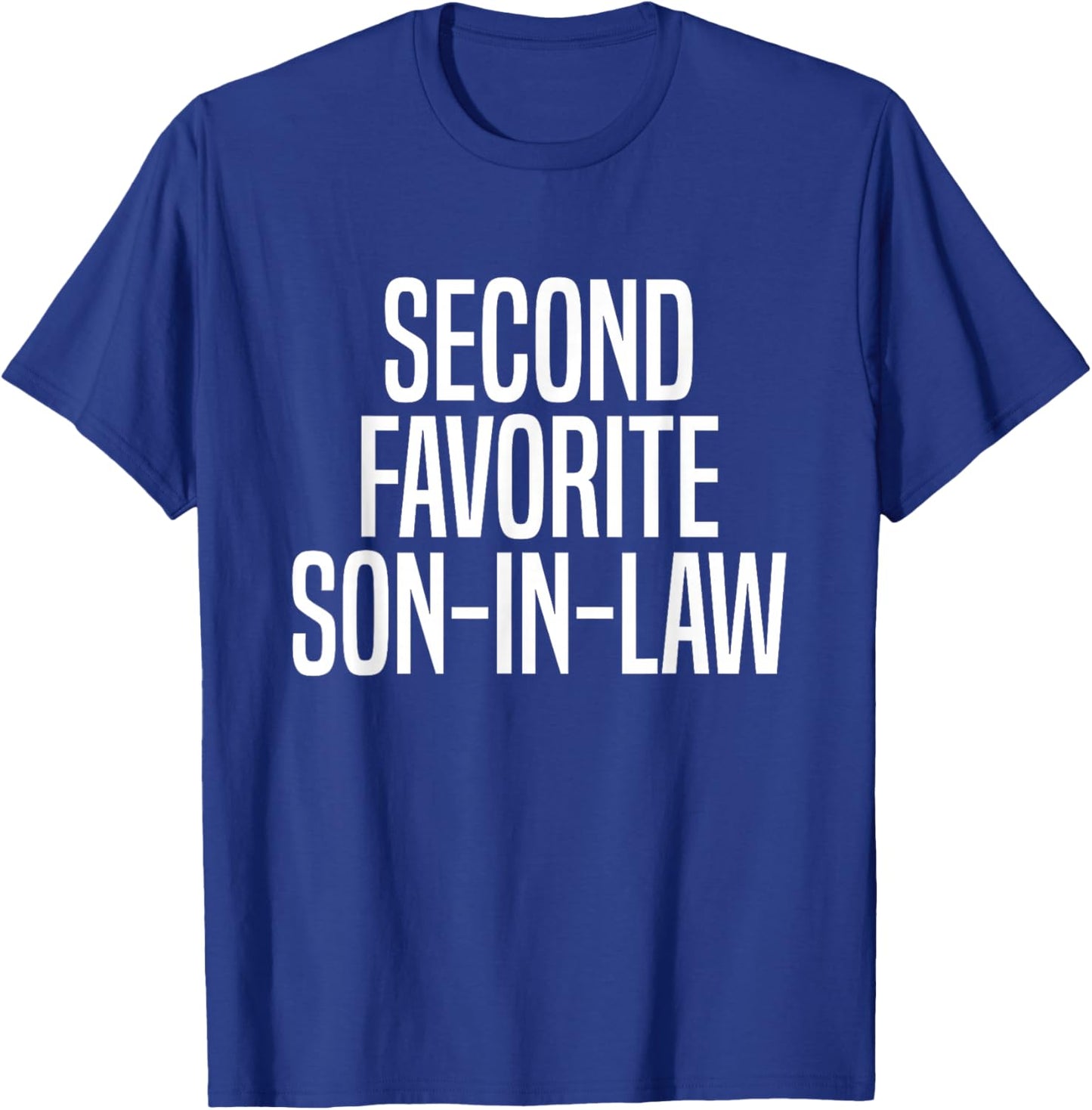 Second Favorite Son in Law T-Shirt - T-Shirt | Royal