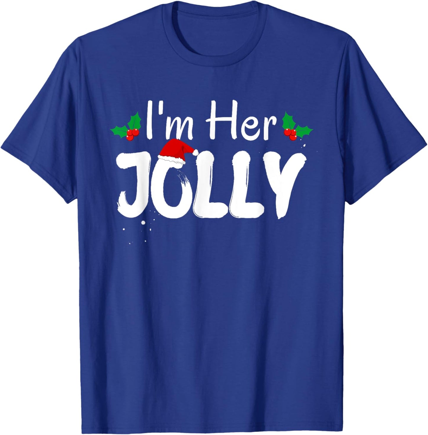 I'm Her Jolly Funny Christmas Couple Pajamas Matching Cute T-Shirt - T-Shirt | Royal